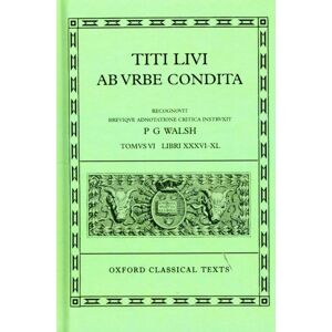 Oxford University Press Livy Ab Urbe Condita Books Xxxvi-Xl : Latin Text With Apparatus Criticus Oxford University Press Livy Ab Urbe Condita Books Xxxvi-Xl : Latin Text With Apparatus Criticus
