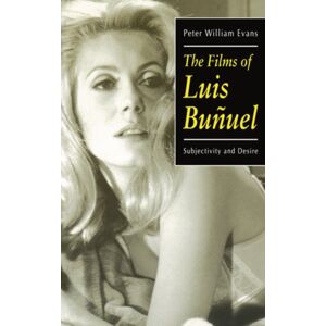 Oxford University Press The Films Of Luis Bunuel : Subjectivity And Desire Oxford University Press The Films Of Luis Bunuel : Subjectivity And Desire