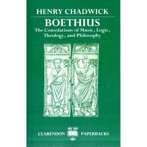 Oxford University Press Boethius : The Consolations Of Music, Logic, Theology, And Philosophy Oxford University Press Boethius : The Consolations Of Music, Logic, Theology, And Philosophy