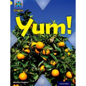 Oxford University Press Project X Origins: Yellow Book Band, Oxford Level 3: Food: Yum! Oxford University Press Project X Origins: Yellow Book Band, Oxford Level 3: Food: Yum!
