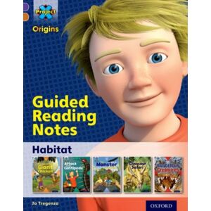 Oxford University Press Project X Origins: Purple Book Band, Oxford Level 8: Habitat: Guided Reading Notes Oxford University Press Project X Origins: Purple Book Band, Oxford Level 8: Habitat: Guided Reading Notes
