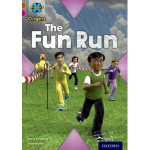 Oxford University Press Project X Origins: Brown Book Band, Oxford Level 10: Fast And Furious: The Fun Run Oxford University Press Project X Origins: Brown Book Band, Oxford Level 10: Fast And Furious: The Fun Run
