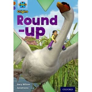Oxford University Press Project X Origins: Brown Book Band, Oxford Level 11: Conflict: Round-Up Oxford University Press Project X Origins: Brown Book Band, Oxford Level 11: Conflict: Round-Up