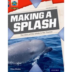 Oxford University Press Project X Origins: Grey Book Band, Oxford Level 14: In The s: Making A Splash Oxford University Press Project X Origins: Grey Book Band, Oxford Level 14: In The s: Making A Splash