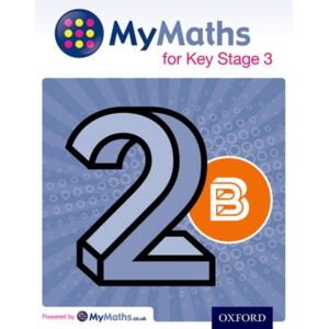 Oxford University Press Mymaths For Key Stage 3: Student Book 2b Oxford University Press Mymaths For Key Stage 3: Student Book 2b