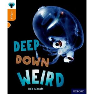 Oxford University Press Oxford Reading Tree Infact: Level 6: Deep Down Weird Oxford University Press Oxford Reading Tree Infact: Level 6: Deep Down Weird