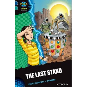 Oxford University Press Project X Alien Adventures: Dark Blue Book Band, Oxford Level 16: The Last Stand Oxford University Press Project X Alien Adventures: Dark Blue Book Band, Oxford Level 16: The Last Stand