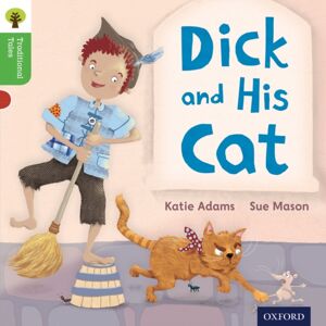 Oxford University Press Oxford Reading Tree Traditional Tales: Level 2: Dick And His Cat Oxford University Press Oxford Reading Tree Traditional Tales: Level 2: Dick And His Cat