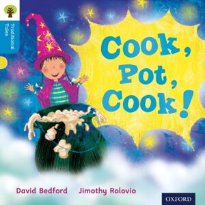 Oxford University Press Oxford Reading Tree Traditional Tales: Level 3: Cook, Pot, Cook! Oxford University Press Oxford Reading Tree Traditional Tales: Level 3: Cook, Pot, Cook!