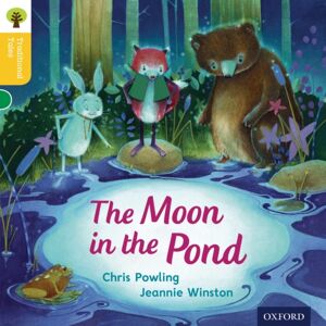 Oxford University Press Oxford Reading Tree Traditional Tales: Level 5: The Moon In The Pond Oxford University Press Oxford Reading Tree Traditional Tales: Level 5: The Moon In The Pond