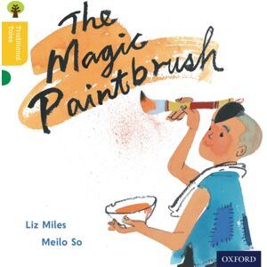 Oxford University Press Oxford Reading Tree Traditional Tales: Level 5: The Magic Paintbrush Oxford University Press Oxford Reading Tree Traditional Tales: Level 5: The Magic Paintbrush