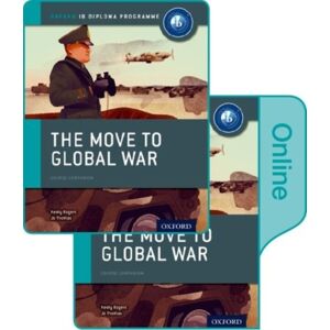 Oxford University Press The Move To Global War: Ib History Print And Online Pack: Oxford Ib Diploma Programme Oxford University Press The Move To Global War: Ib History Print And Online Pack: Oxford Ib Diploma Programme