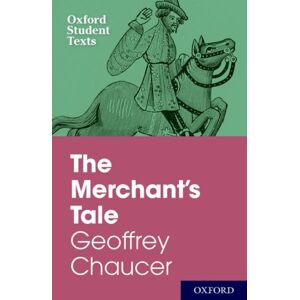 Oxford University Press Oxford Student Texts: The Merchant'S Tale Oxford University Press Oxford Student Texts: The Merchant'S Tale
