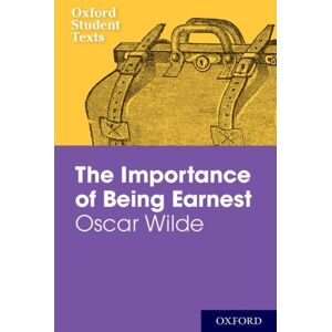 Oxford University Press Oxford Student Texts: The Importance Of Being Earnest Oxford University Press Oxford Student Texts: The Importance Of Being Earnest