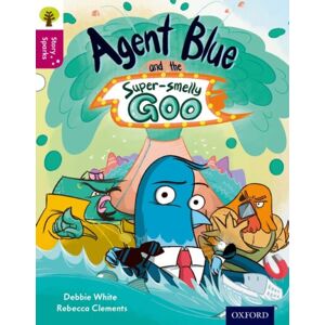 Oxford University Press Oxford Reading Tree Story Sparks: Oxford Level 10: Agent Blue And The Super-Smelly Goo Oxford University Press Oxford Reading Tree Story Sparks: Oxford Level 10: Agent Blue And The Super-Smelly Goo