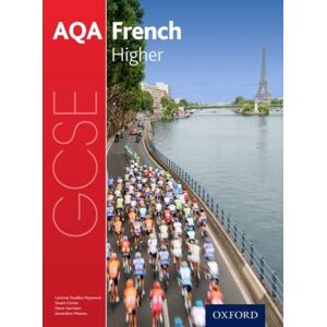 Oxford University Press Aqa Gcse French: Higher Student Book Oxford University Press Aqa Gcse French: Higher Student Book