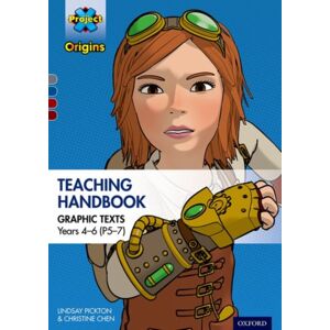 Oxford University Press Project X Origins Graphic Texts: Grey-Dark Red+ Book Bands, Oxford Levels 14-20: Graphic Texts Teaching Handbook For Years 4-6 (P5-7) Oxford University Press Project X Origins Graphic Texts: Grey-Dark Red+ Book Bands, Oxford Levels 14-20: Graphic Texts Teaching Handbook For Years 4-6 (P5-7)