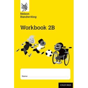 Oxford University Press Nelson Handwriting: Year 2/primary 3: Workbook 2b (Pack Of 10) Oxford University Press Nelson Handwriting: Year 2/primary 3: Workbook 2b (Pack Of 10)