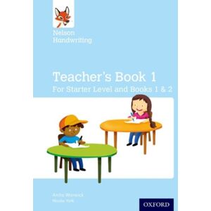 Oxford University Press Nelson Handwriting: Teacher'S Book For Starter, Book 1 And Book 2 Oxford University Press Nelson Handwriting: Teacher'S Book For Starter, Book 1 And Book 2