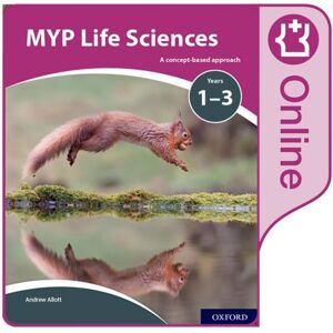 Oxford University Press Myp Life Sciences: A Concept Based Approach: Online Student Book Oxford University Press Myp Life Sciences: A Concept Based Approach: Online Student Book