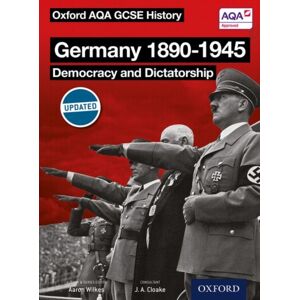 Oxford University Press Oxford Aqa History For Gcse: Germany 1890-1945: Democracy And Dictatorship Oxford University Press Oxford Aqa History For Gcse: Germany 1890-1945: Democracy And Dictatorship