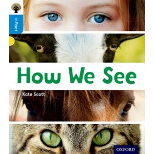 Oxford University Press Oxford Reading Tree Infact: Oxford Level 3: How We See Oxford University Press Oxford Reading Tree Infact: Oxford Level 3: How We See