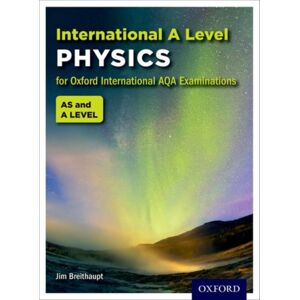 Oxford University Press Oxfordaqa International A-Level Physics (9630) : Student Book Oxford University Press Oxfordaqa International A-Level Physics (9630) : Student Book