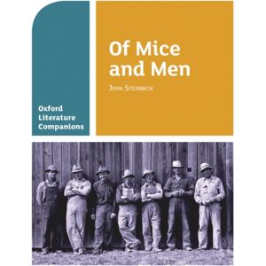 Oxford University Press Oxford Literature Companions: Of Mice And Men Oxford University Press Oxford Literature Companions: Of Mice And Men