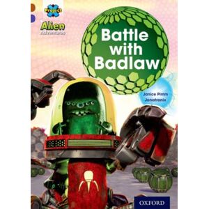 Oxford University Press Project X Alien Adventures: Brown Book Band, Oxford Level 11: Battle With Badlaw Oxford University Press Project X Alien Adventures: Brown Book Band, Oxford Level 11: Battle With Badlaw