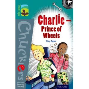 Oxford University Press Oxford Reading Tree Treetops Chucklers: Level 16: Charlie - Prince Of Wheels Oxford University Press Oxford Reading Tree Treetops Chucklers: Level 16: Charlie - Prince Of Wheels