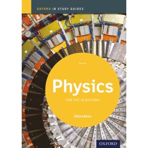 Oxford University Press Oxford Ib Study Guides: Physics For The Ib Diploma Oxford University Press Oxford Ib Study Guides: Physics For The Ib Diploma