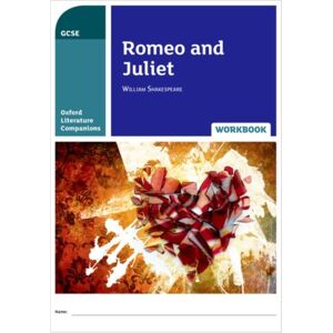 Oxford University Press Oxford Literature Companions: Romeo And Juliet Workbook Oxford University Press Oxford Literature Companions: Romeo And Juliet Workbook