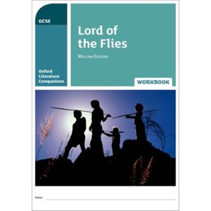 Oxford University Press Oxford Literature Companions: Lord Of The Flies Workbook Oxford University Press Oxford Literature Companions: Lord Of The Flies Workbook