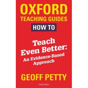 Oxford University Press How To Teach Even Better: An Evidence-Based Approach Oxford University Press How To Teach Even Better: An Evidence-Based Approach