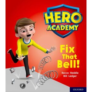 Oxford University Press Hero Academy: Oxford Level 2, Red Book Band: Fix That Bell! Oxford University Press Hero Academy: Oxford Level 2, Red Book Band: Fix That Bell!