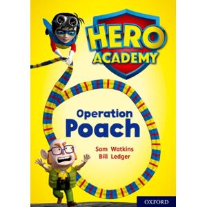 Oxford University Press Hero Academy: Oxford Level 11, Lime Book Band: Operation Poach Oxford University Press Hero Academy: Oxford Level 11, Lime Book Band: Operation Poach