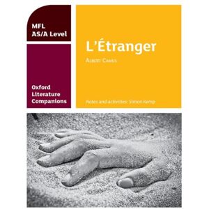 Oxford University Press Oxford Literature Companions: L'Etranger: Study Guide For As/a Level French Set Text Oxford University Press Oxford Literature Companions: L'Etranger: Study Guide For As/a Level French Set Text
