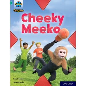 Oxford University Press Project X Origins: Turquoise Book Band, Oxford Level 7: Cheeky Meeko Oxford University Press Project X Origins: Turquoise Book Band, Oxford Level 7: Cheeky Meeko