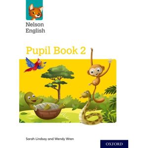 Oxford University Press Nelson English: Year 2/primary 3: Pupil Book 2 Oxford University Press Nelson English: Year 2/primary 3: Pupil Book 2