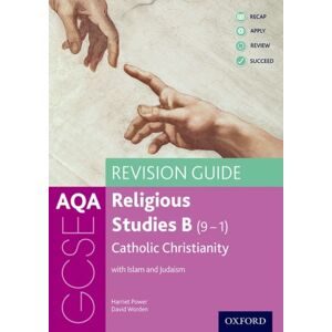 Oxford University Press Aqa Gcse Religious Studies B: Catholic Christianity With Islam And Judaism Revision Guide Oxford University Press Aqa Gcse Religious Studies B: Catholic Christianity With Islam And Judaism Revision Guide