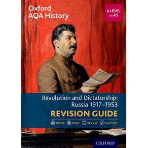 Oxford University Press Oxford Aqa History For A Level: Revolution And Dictatorship: Russia 1917-1953 Revision Guide Oxford University Press Oxford Aqa History For A Level: Revolution And Dictatorship: Russia 1917-1953 Revision Guide