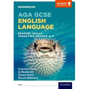 Oxford University Press Aqa Gcse English Language: Reading Skills Workbook - Targeting Grades 6-9 Oxford University Press Aqa Gcse English Language: Reading Skills Workbook - Targeting Grades 6-9