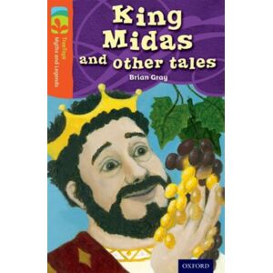 Oxford University Press Oxford Reading Tree Treetops Myths And Legends: Level 13: King Midas And Other Tales Oxford University Press Oxford Reading Tree Treetops Myths And Legends: Level 13: King Midas And Other Tales