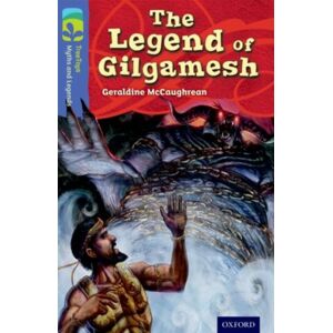 Oxford University Press Oxford Reading Tree Treetops Myths And Legends: Level 17: The Legend Of Gilgamesh Oxford University Press Oxford Reading Tree Treetops Myths And Legends: Level 17: The Legend Of Gilgamesh