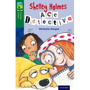 Oxford University Press Oxford Reading Tree Treetops Fiction: Level 12 More Pack A: Shelley Holmes Ace Detective Oxford University Press Oxford Reading Tree Treetops Fiction: Level 12 More Pack A: Shelley Holmes Ace Detective