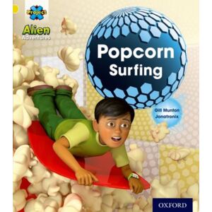 Oxford University Press Project X: Alien Adventures: Yellow: Popcorn Surfing Oxford University Press Project X: Alien Adventures: Yellow: Popcorn Surfing