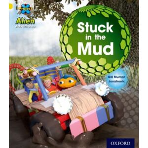 Oxford University Press Project X: Alien Adventures: Yellow: Stuck In The Mud Oxford University Press Project X: Alien Adventures: Yellow: Stuck In The Mud