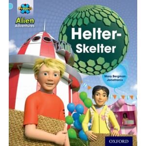 Oxford University Press Project X: Alien Adventures: Blue: Helter-Skelter Oxford University Press Project X: Alien Adventures: Blue: Helter-Skelter
