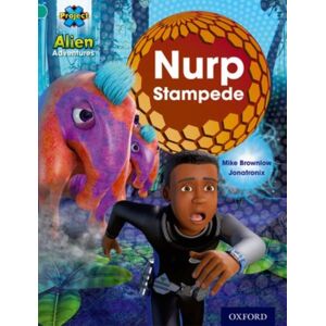 Oxford University Press Project X: Alien Adventures: Turquoise: Nurp Stampede Oxford University Press Project X: Alien Adventures: Turquoise: Nurp Stampede
