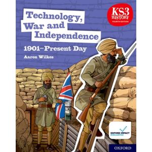 Oxford University Press Ks3 History 4th Edition: Technology, War And Independence 1901-Present Day Student Book Oxford University Press Ks3 History 4th Edition: Technology, War And Independence 1901-Present Day Student Book